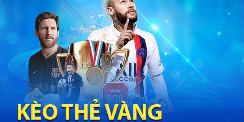 Kèo thẻ vàng là gì và tại sao nó lại hấp dẫn